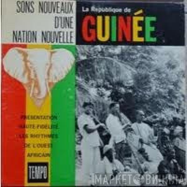 Various - Sons Nouveaux D'Une Nation Nouvelle - La République de Guinée 