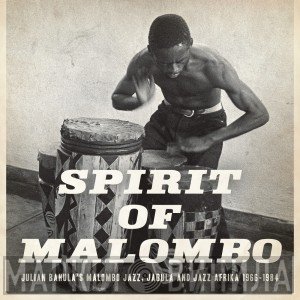 Various - Spirit Of Malombo - Malombo Jazz Makers, Jabula And Jazz Afrika 1966- 1984