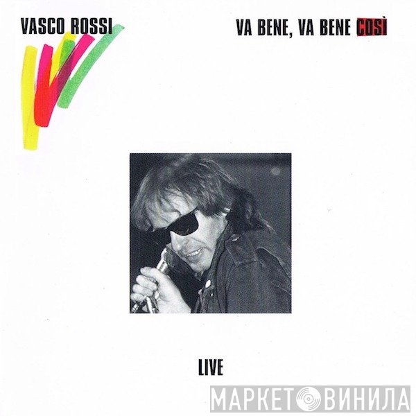 Vasco Rossi  - Va Bene, Va Bene Così