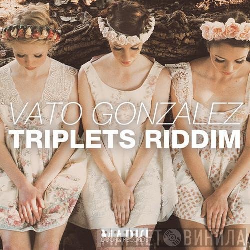Vato Gonzalez  - Triplets Riddim