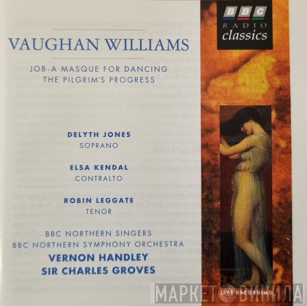 Vaughan Williams, Vernon Handley, Sir Charles Groves, Robin Leggate, BBC Northern Singers, BBC Northern Symphony Orchestra, Delyth Jones, Elsa Kendal - Job - A Masque For Dancing, The Pilgrim's Progress