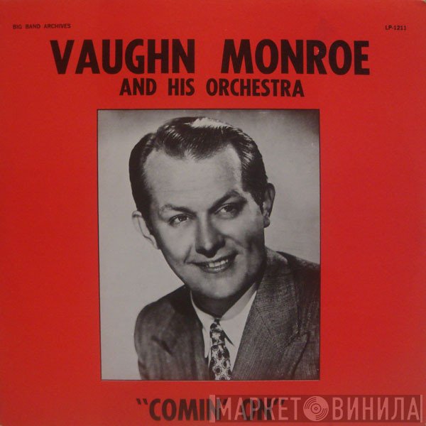 Vaughn Monroe And His Orchestra - Comin' On