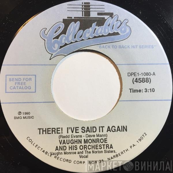 Vaughn Monroe And His Orchestra - There!, I've Said It Again