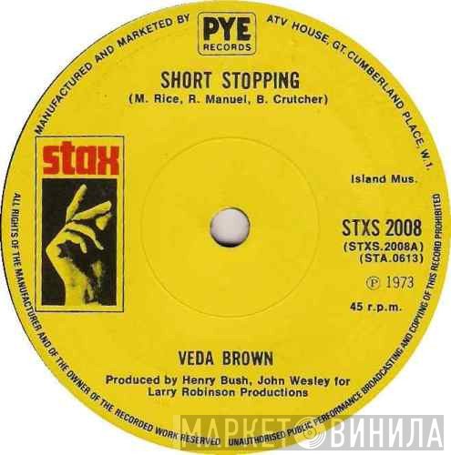 Veda Brown - Short Stopping / I Can See Every Woman's Man But Mine