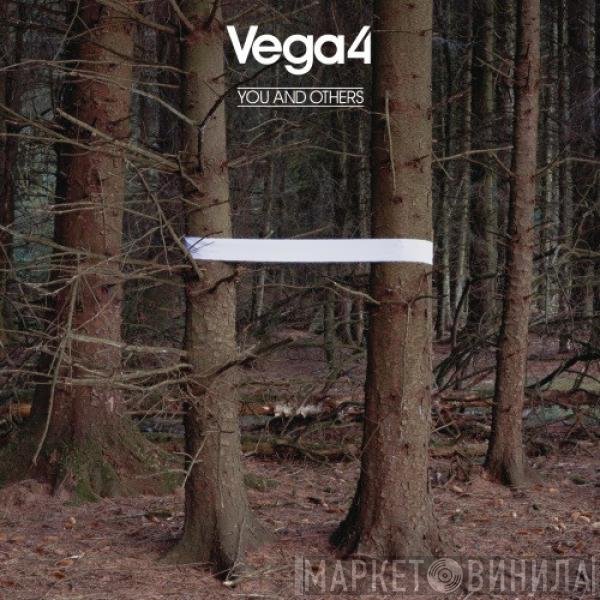 Vega 4  - You And Others
