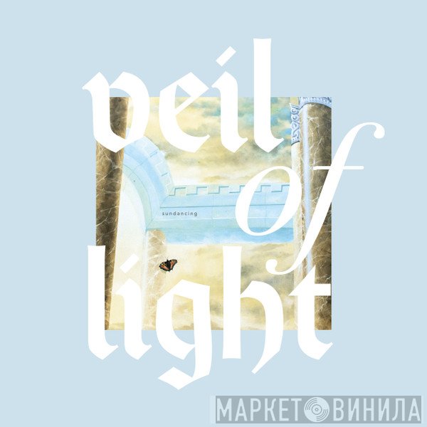 Veil Of Light - Sundancing