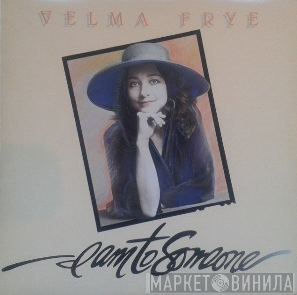 Velma Frye - I Am To Someone