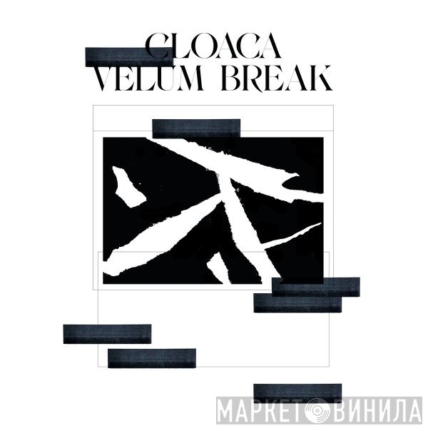 Velum Break - Cloaca
