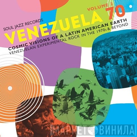  - Venezuela 70 Volume 2 (Cosmic Visions Of A Latin American Earth: Venezuelan Experimental Rock In The 1970's & Beyond)