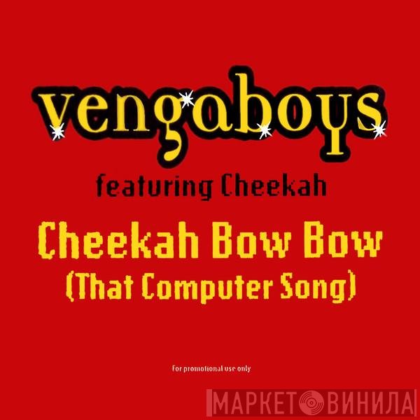 Vengaboys, Cheekah - Cheekah Bow Bow (That Computer Song)
