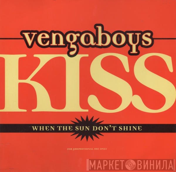 Vengaboys - Kiss (When The Sun Don't Shine)