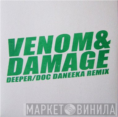 Venom , Benjamin Damage - Deeper / Doc Daneeka Remix