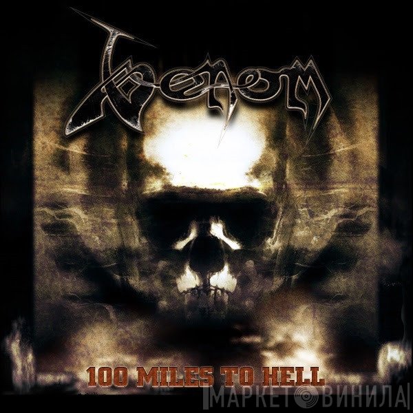 Venom  - 100 Miles To Hell