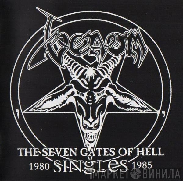 Venom  - The Seven Gates Of Hell Singles 1980 1985