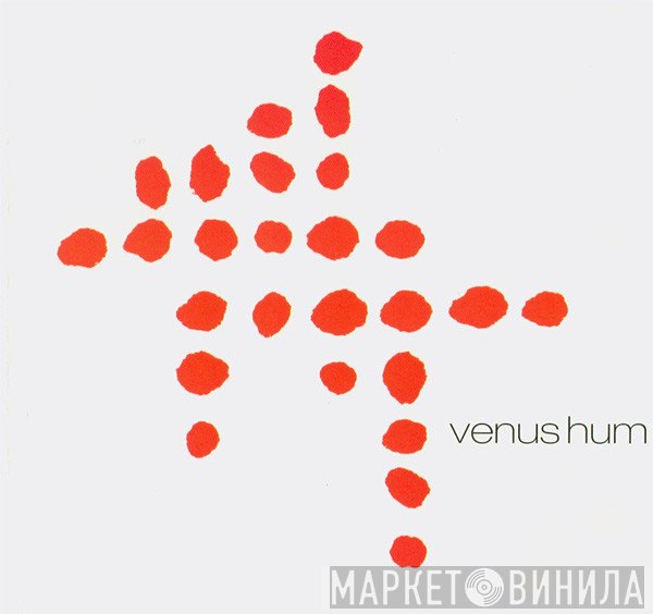 Venus Hum  - Venus Hum