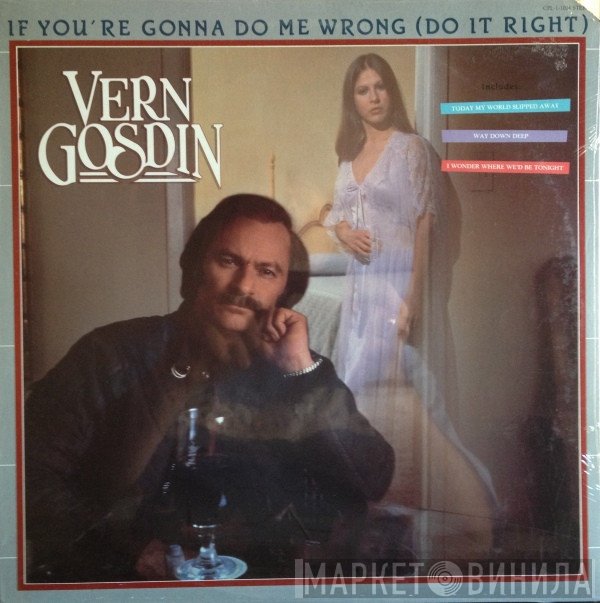 Vern Gosdin - If You're Gonna Do Me Wrong (Do It Right)