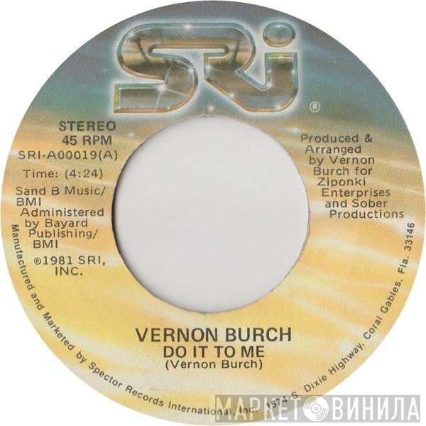 Vernon Burch  - Do It To Me