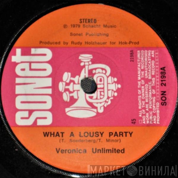 Veronica Unlimited - What A Lousy Party