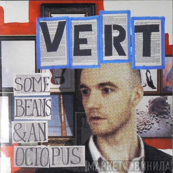 Vert - Some Beans & An Octopus