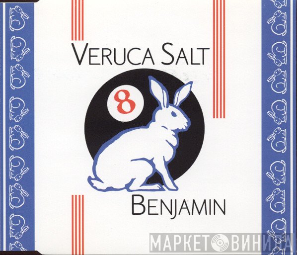 Veruca Salt  - Benjamin