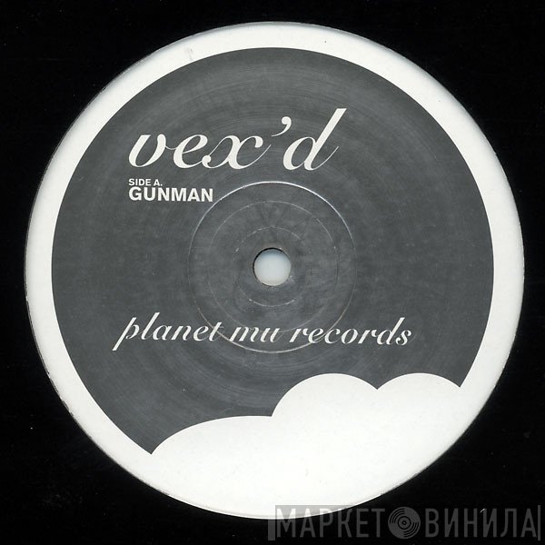 Vex'd - Gunman / Smart Bomb