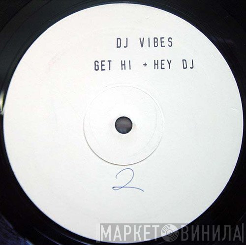Vibes & Wishdokta - Hey DJ / Get High (New Jack London)