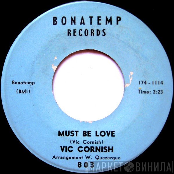 Vic Cornish - Must Be Love / Make Up Your Mind