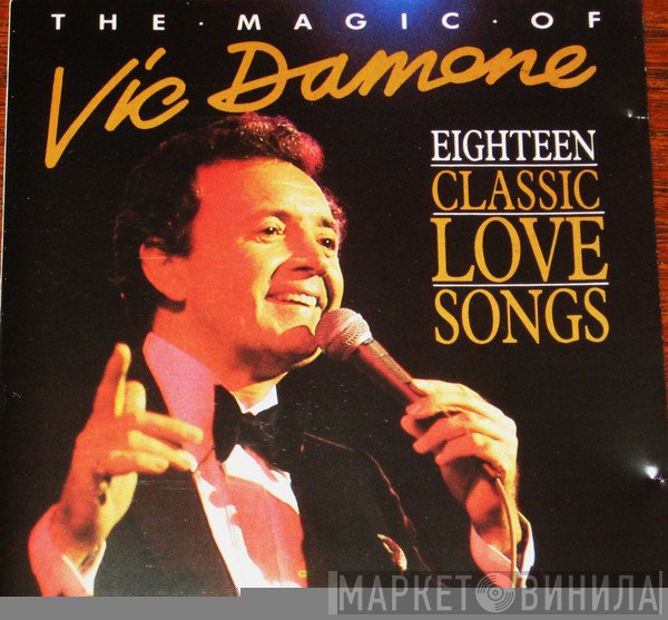 Vic Damone - The Magic Of Vic Damone. Eighteen Classic Love Songs