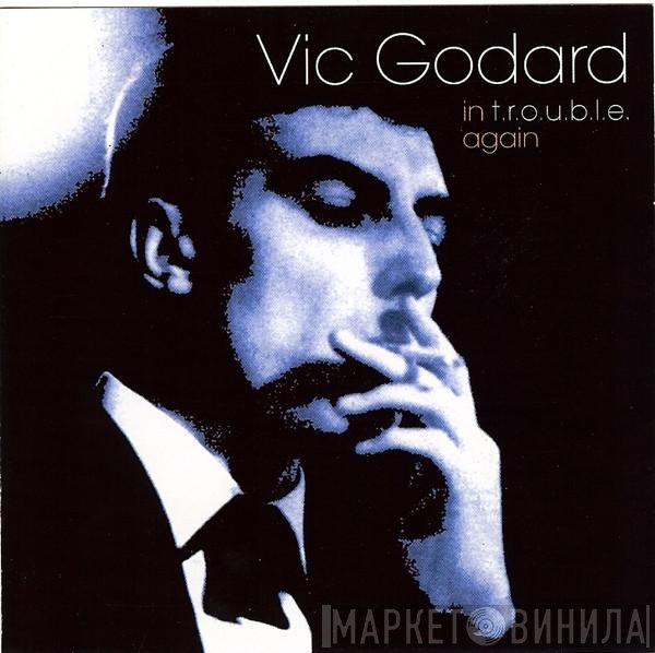 Vic Godard  - In T.R.O.U.B.L.E. Again