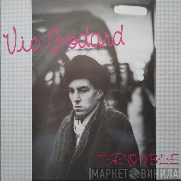 Vic Godard  - T.R.O.U.B.L.E