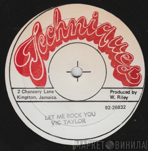Vic Taylor - Let Me Rock You / Man Can't Hold A Woman