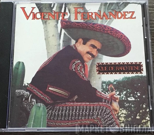 Vicente Fernandez  - Que De Raro Tiene