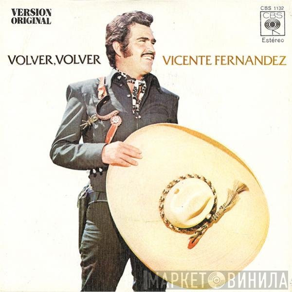 Vicente Fernandez  - Volver, Volver