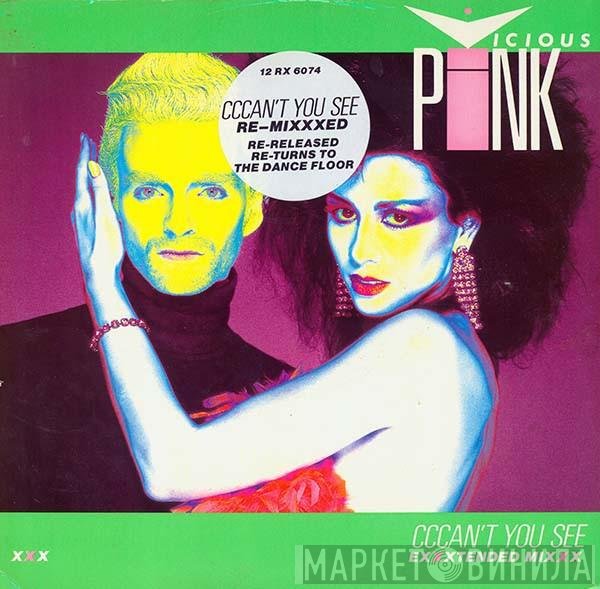 Vicious Pink - Cccan't You See (Exxxtended Mixxx)
