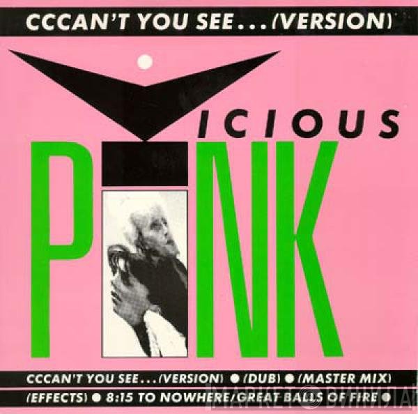 Vicious Pink - Cccan't You See...