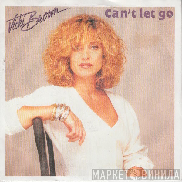 Vicki Brown  - Can't Let Go
