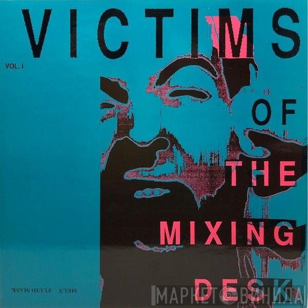  - Victims Of The Mixing Desk