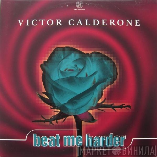 Victor Calderone  - Beat Me Harder
