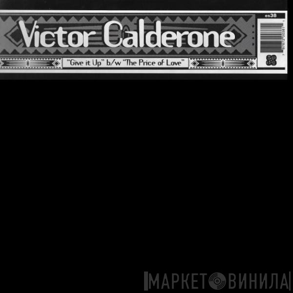 Victor Calderone - Give It Up / The Price Of Love