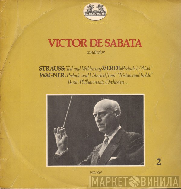 Victor De Sabata, Berliner Philharmoniker, Richard Strauss, Giuseppe Verdi, Richard Wagner - Victor De Sabata Dirigiert: Strauss - Verdi - Wagner