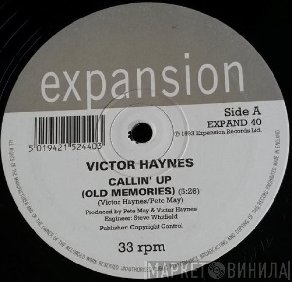 Victor Haynes - Callin' Up (Old Memories)