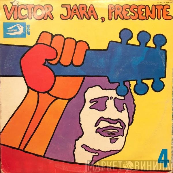 Victor Jara  - 4 - Presente!