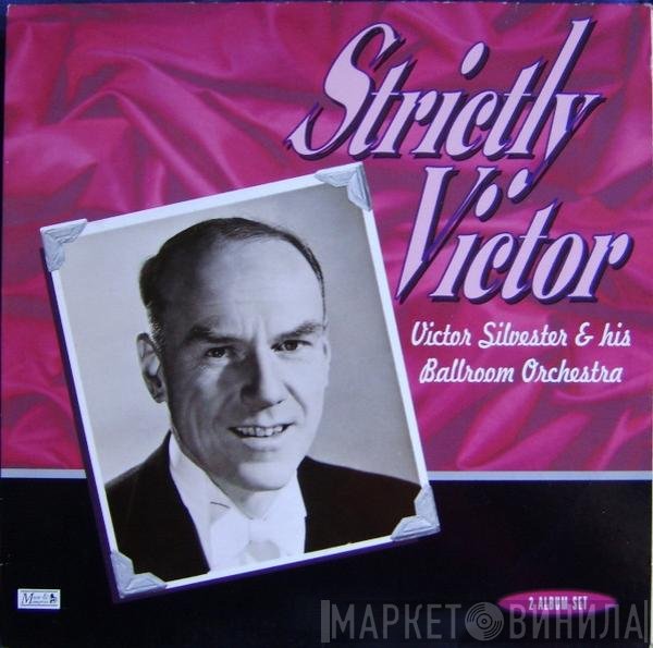 Victor Silvester and His Ballroom Orchestra - Strictly Victor
