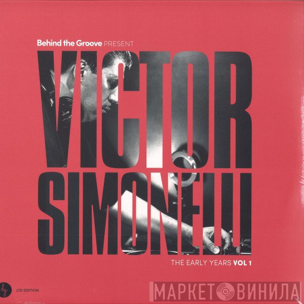 Victor Simonelli, Behind The Groove  - The Early Years Vol 1