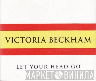Victoria Beckham  - Let Your Head Go