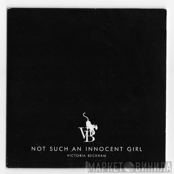 Victoria Beckham  - Not Such An Innocent Girl