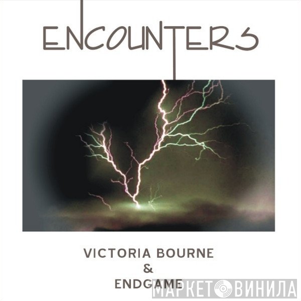 Victoria Bourne & Endgame  - Encounters