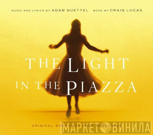 Victoria Clark, Adam Guettel, Kelli O'Hara - The Light in the Piazza (Original Broadway Cast Recording)