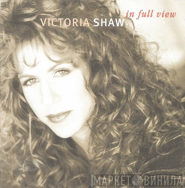 Victoria Shaw  - In Full View