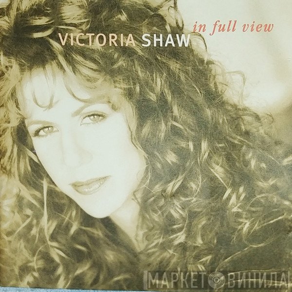 Victoria Shaw  - In Full View